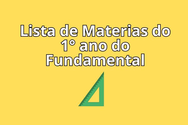 Saiba a Lista de Materiais do 1° Ano do Fundamental
