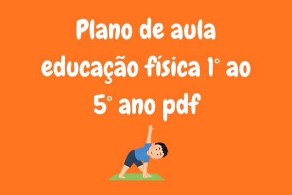 plano de aula educação física 1 ao 5 ano pdf