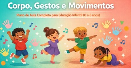 Plano de Aula Corpo, Gestos e Movimentos Educação Infantil​