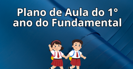 7 Planos de Aula para o 1º Ano do Ensino Fundamental (BNCC)
