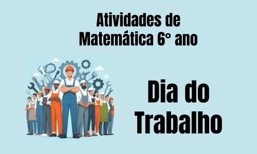 capa do artigo atividades de matemática 6° ano sobre dia do trabalho