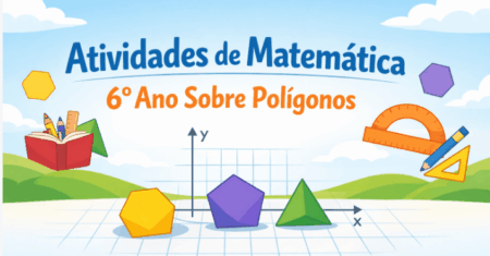 Atividades de Matemática 6° Ano Sobre Polígonos