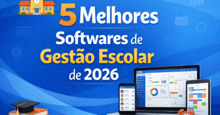 5 Melhores Softwares de Gestão Escolar de 2026