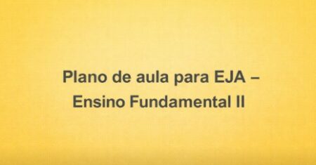 Plano de Aula para EJA – Ensino Fundamental II Alinhado à BNCC