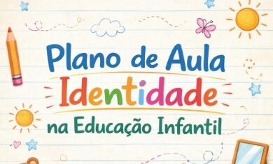 Plano de Aula Identidade Educação Infantil: Alinhado à BNCC