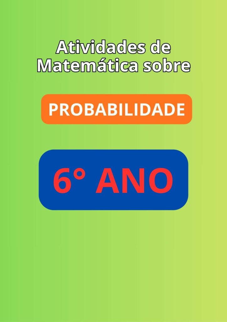 Atividades de Matemática 6° ano sobre probabilidade
