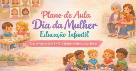 Baixe Plano de Aula Dia da Mulher Educação Infantil