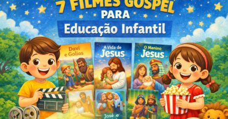 7 Filmes Gospel para Educação Infantil