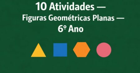 10 Atividades de Matemática do 6º Ano sobre Figuras Geométricas Planas