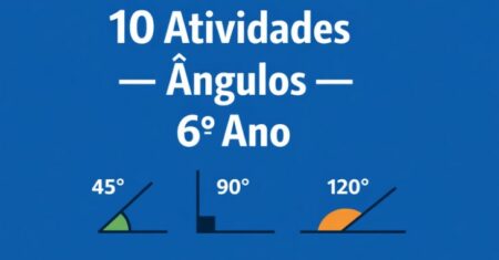 10 Atividades de Matemática do 6º Ano sobre Ângulos