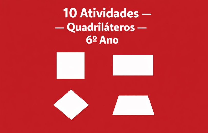 Atividades de Matemática do 6º Ano sobre Quadriláteros