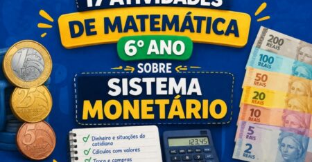 17 Atividades de Matemática 6° Ano sobre Sistema Monetário