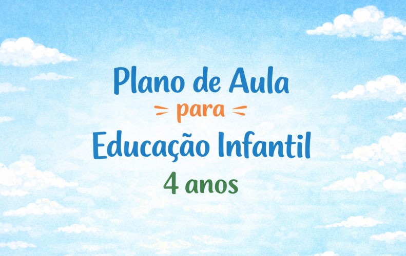 Plano de aula para Educação Infantil 4 anos
