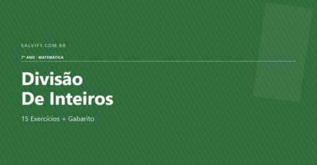 15 Atividades De Divisão De Inteiros Para O 7º Ano Com Gabarito