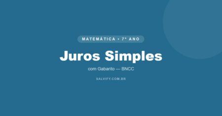 10 Exercícios Matemática de Juros Simples 7º Ano com Gabarito