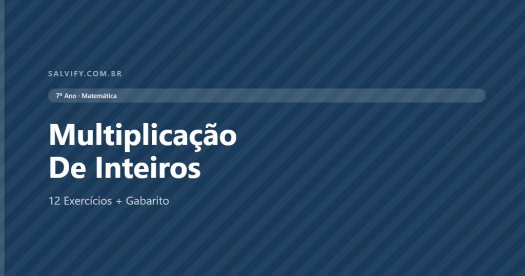 Multiplicação De Inteiros De Matemática 7º Ano: 12 Exercícios + Gabarito