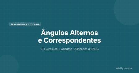 10 Exercícios de Matemática 7° Ano Ângulos Alternos e Correspondentes + Gabarito