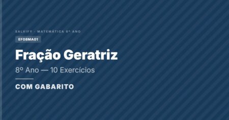 Fração Geratriz De Matemática 8º Ano: 10 Exercícios + Gabarito