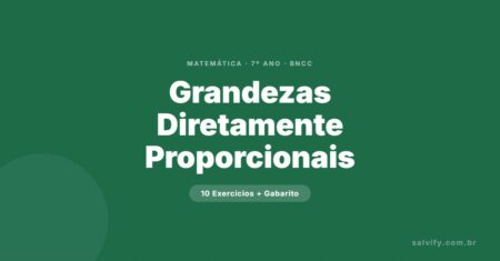 10 Exercícios de Matemática 7º Ano – Grandezas Diretamente Proporcionais