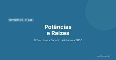 12 Exercícios de Matemática 7° Ano Potências e Raízes Editável + Gabarito