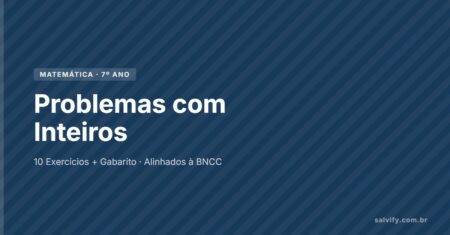 10 Atividades de Matemática Sobre Problemas Com Inteiros + Gabarito