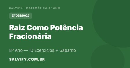 10 Atividades de Matemática 8° Ano Sobre Raiz Como Potência de Expoente Fracionário