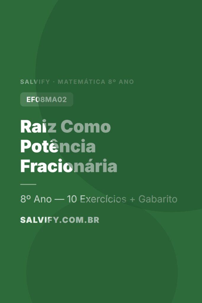 10 exercícios sobre raiz como potência de expoente fracionário para o 8º Ano com gabarito. Atividades alinhadas à BNCC, prontas para imprimir.