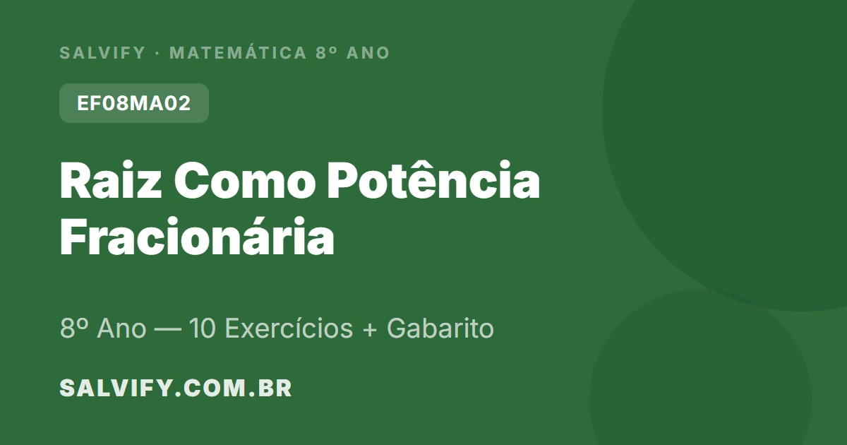 10 exercícios sobre raiz como potência de expoente fracionário para o 8º Ano com gabarito. Atividades alinhadas à BNCC, prontas para imprimir.