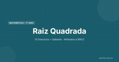 13 Atividades de Matemática 7º Ano Sobre Raiz Quadrada + Gabarito