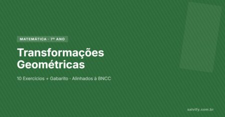 10 Atividades de Matemática 7° Ano Sobre de Transformações Geométricas