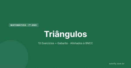 13 Atividades de Matemática 7° Ano Sobre Triângulos com Gabarito Comentado
